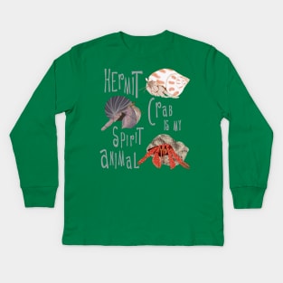 Hermit Crab is my Spirit Animal Kids Long Sleeve T-Shirt